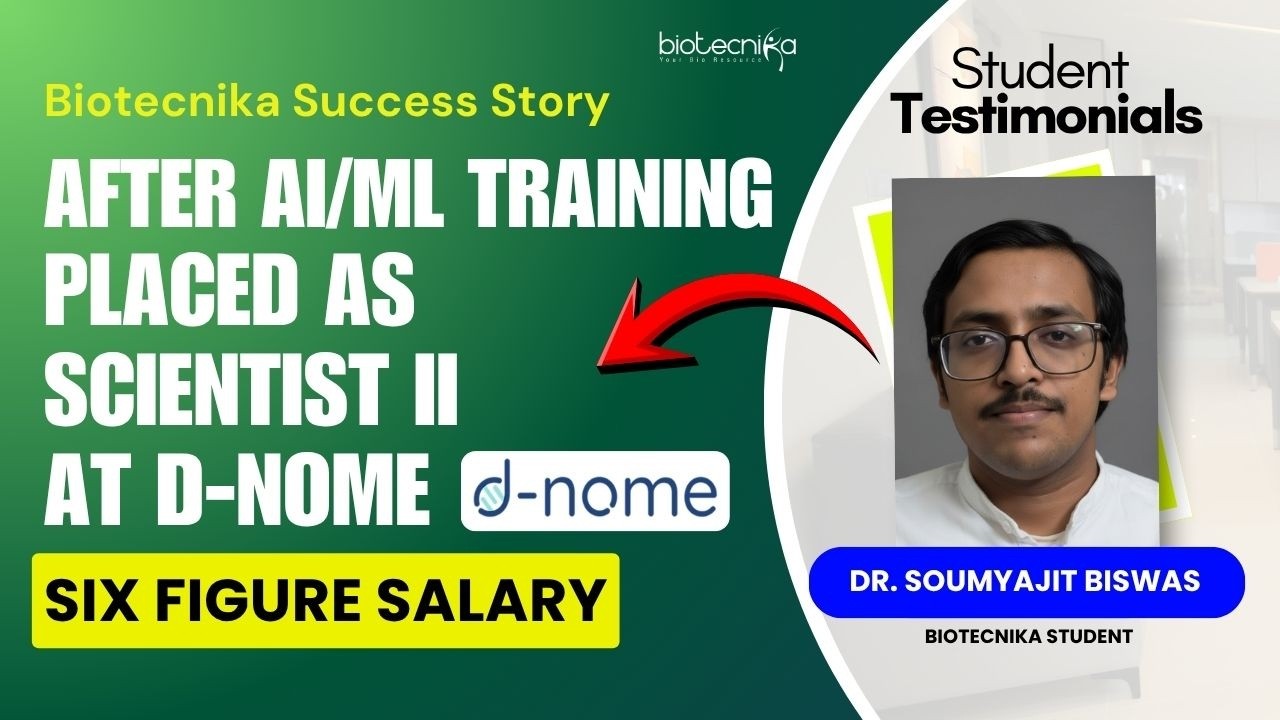 After AI/ML Training at Biotecnika, Placed as Scientist II at D-Nome | Six-Figure Salary