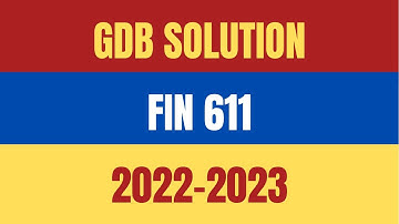 FIN 611 Correct Fall gdb Solution 2022 2023 with vulearningpoint