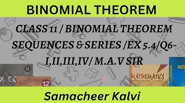 CLASS 11 MATHS / EXERCISE 5.4/ Q6-I,II,III,IV /BINOMIAL THEOREM SEQUENCES & SERIES/ TN SAMACHEER