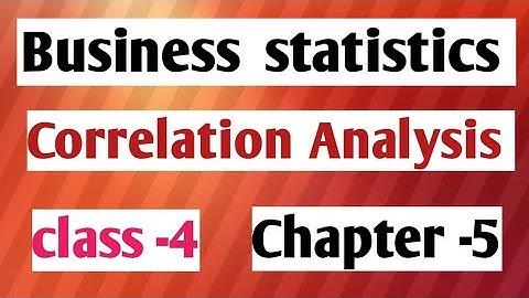 #Business statistics #Correlation   analysis, Chapter - 5// Class -4 (BBA 2nd, BBA 3rd, MBS)