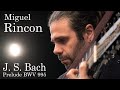 Miguel Rincón |  Johann Sebastian Bach Prèlude BWV995