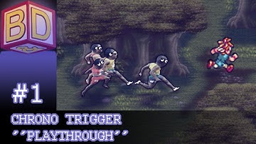 Chrono Trigger "Playthrough" - Part 1 [Let