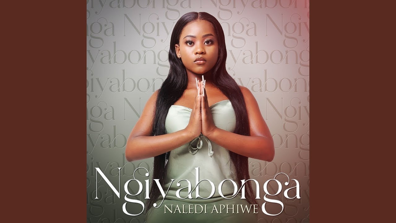 Naledi Aphiwe   Ngiyabonga Official Audio  Uyangijabulisa