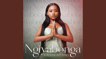 Naledi Aphiwe - Ngiyabonga (Official Audio) | Uyangijabulisa