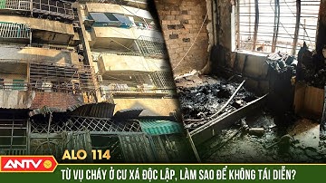 Từ vụ cháy cư xá Độc Lập: Nguy hiểm rình rập các chung cư 