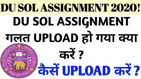 DU SOL ASSIGNMENT QUERIES! DU SOL ASSIGNMENT SUBMISSION 2020! DU SOL ASSIGNMENT UPDATES 2020!