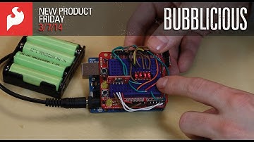 SparkFun 3-7-14 Product Showcase: Bubblicious