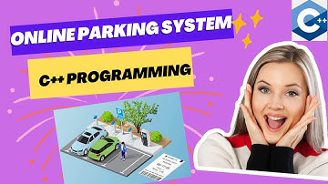 Online Parking System in C++ | C++ Programming Language | Source code in GitHub