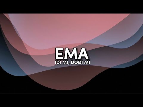 Ema - IDI MI, DOĐI MI (Tekst / Lyrics)