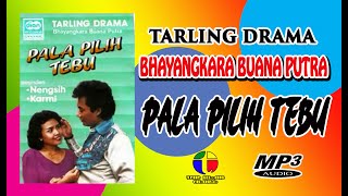 PALA PILIH TEBU ~~ DRAMA TARLING BHAYANGKARA BUANA PUTRA