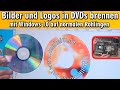 Bilder und Logos in DVDs brennen ⭐ mit Windows 10 auf normale DVD-Rohlinge