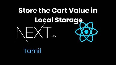Next JS Tutorial #18 Part-III  Store the Cart Value in Local Storage  in Tamil