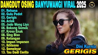 Dini Kurnia  Gerigis Rehana Gulu Pedot   Album Dangdut Osing Banyuwangi Viral 2025