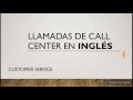 Llamadas de CALL CENTER en inglés