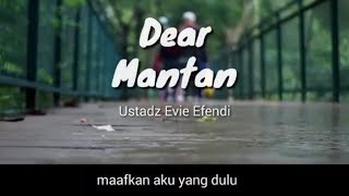 Dear Mantan Maafkan Aku Yang Dulu | Ustadz Evie Effendi