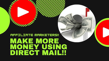 How to Make Money Using Direct Mail for Affiliate Marketing Using Mailbox Power and the USPS!