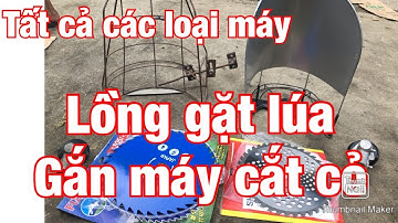 Lồng Gặt LÚA gắn Máy cắt cỏ TẤT Cả các loại máy lh 0976.123.320