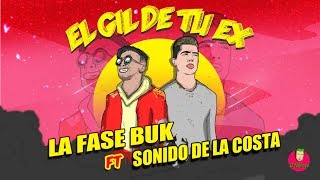 Sonido de la Costa - El Gil De Tu Ex Ft La Fase Buk chords