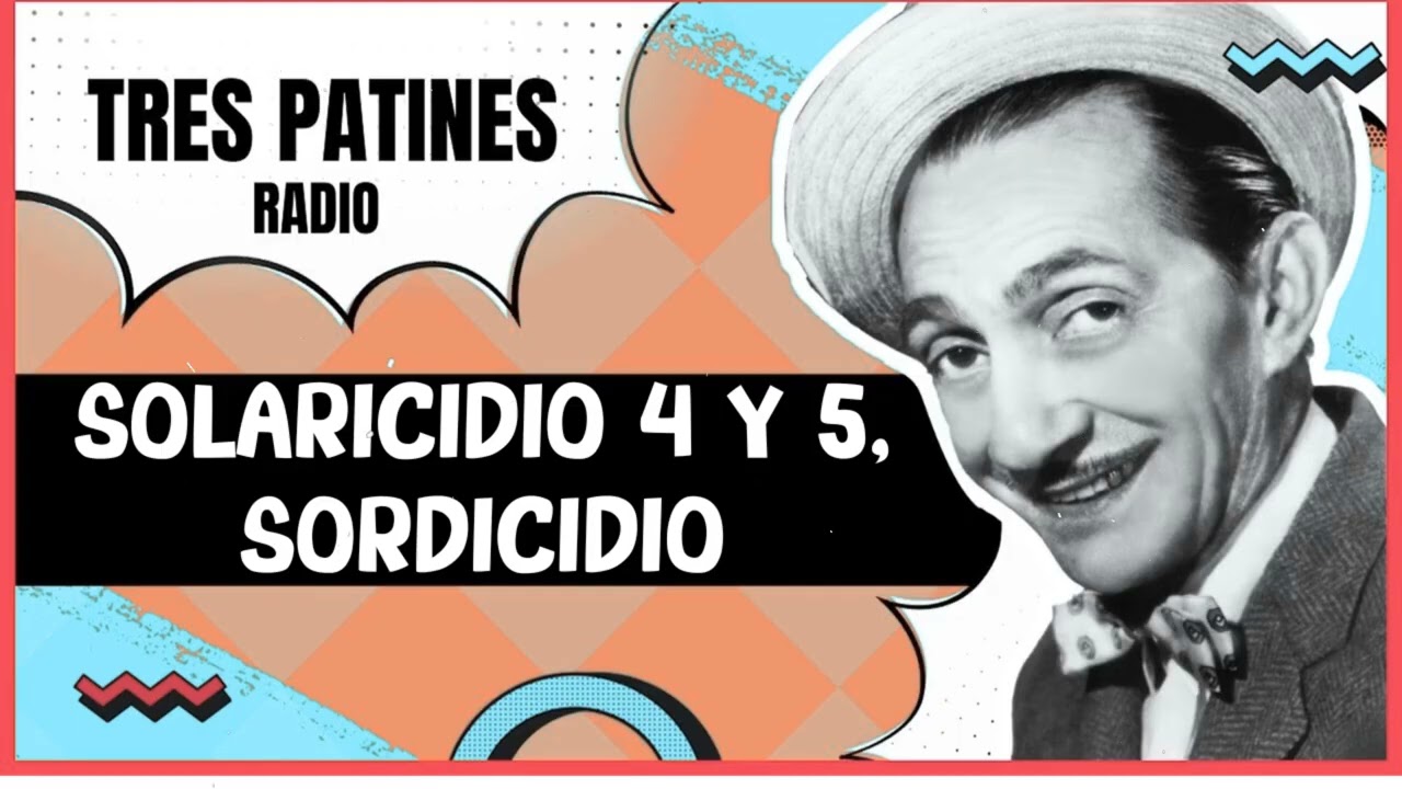 SOLARICIDIO 4 Y 5, SORDICIDIO#trespatinesradio #latremendacorte2025