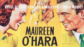What Is Your Favourite Maureen O’Hara Movie?