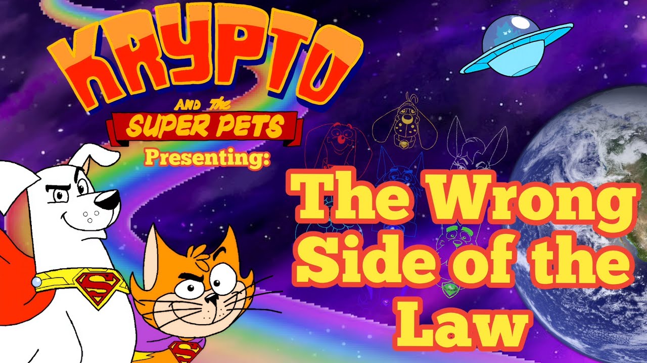 Krypto and the Super Pets Presenting: The Wrong Side of the Law