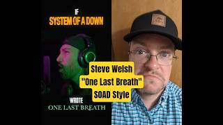 Steve Welsh "If System of a Down Wrote One Last Breath" #creed #systemofadown #cover #musicpodcast