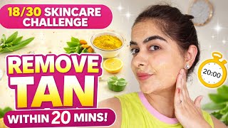 “Remove Tan in 20 Minutes | Day 18/30 Skincare Challenge”