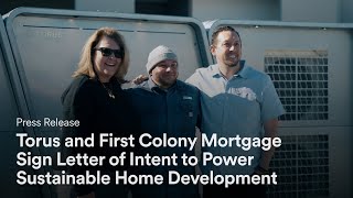 Celebrity Torus and First Colony Mortgage to Power Sustainable Home Development Wealth