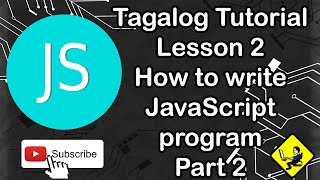 JavaScript Tagalog Tutorial - Lesson 2 - How to write JavaScript program - Part2