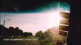 Acom Talamburang - Kisah Lama (2014)