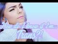 How Do You Know You're Trans? | Stef Sanjati