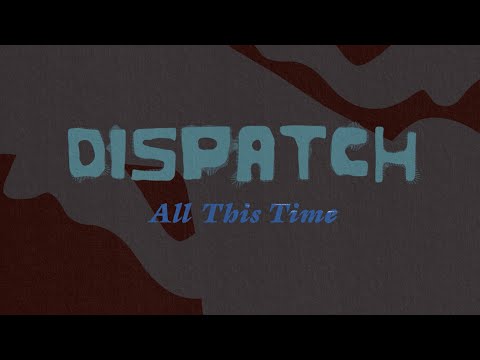 Dispatch - "All This Time" (ft. The White Buffalo) [Official Video]