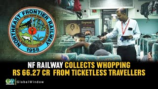 NF RAILWAY COLLECTS WHOPPING RS 66.27 CR FROM TICKETLESS TRAVELLERS