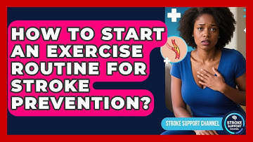 How To Start An Exercise Routine For Stroke Prevention? - Stroke Support Channel