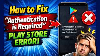 Famous How to Fix "Authentication is Required" Play Store Error (2026 ✅) Wealth
