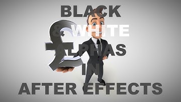 How to use Black & White Alpha channels in After Effects