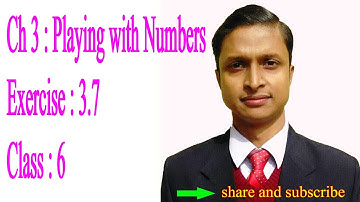 Chapter 3 : Playing with Numbers, Exercise : 3.7,  #Class6, #Math