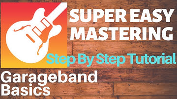 Garageband Tutorial - MASTERING MADE EASY!