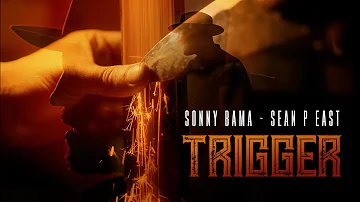 @sonnybama + @SeanPEast - "Trigger" (Official Video)