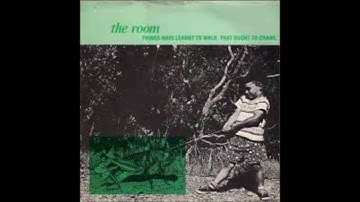 Things That Have Learnt to Walk That Ought to Crawl by Room