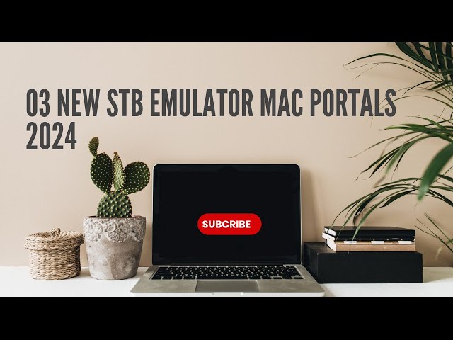 03 New Stb Emulator Mac Portals 2024  | STBEMU CODES class=