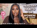 5 HEALTHY HABITS FOR WOMEN *Life Changing* PHYSICAL &amp; MENTAL GLOW UP| LUCY BENSON