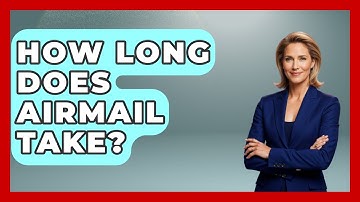 How Long Does Airmail Take? - TheEmailToolbox.com