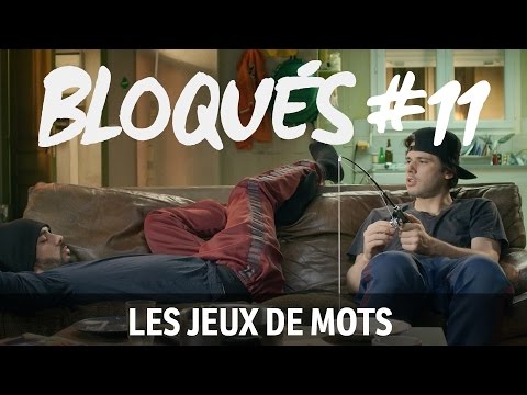 Bloqués #11 - Les jeux de mots