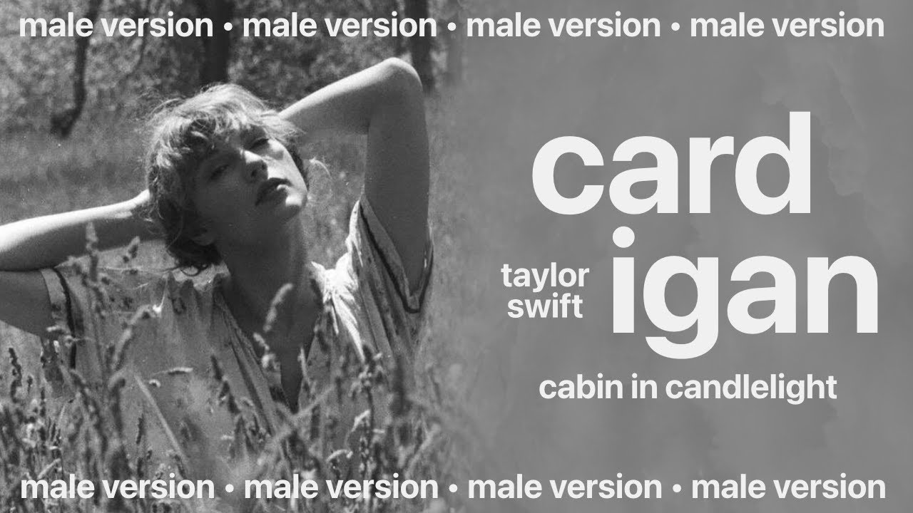 taylor swift cardigan (cabin in candlelight) (male version) YouTube