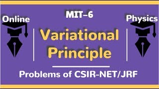 Variational Principle | MIT-6 | Problems of CSIR-NET/JRF | Online Physics |