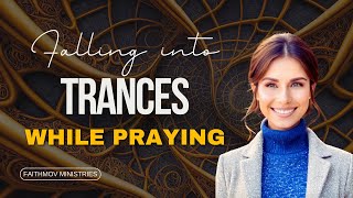 Falling into trances while praying / How to receive / Double-minded / Single-eyed Prophetic Teaching