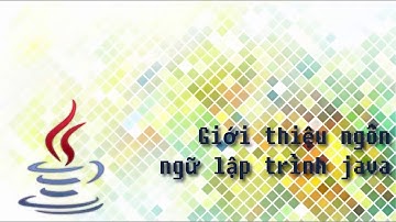 [Java 4 tuần] Bài 1 - Giới thiệu JAVA