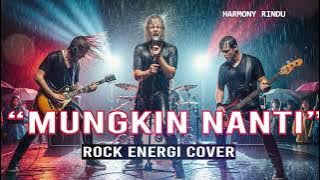 MUNGKIN NANTI - PETERPAN [NOAH] VERSI COVER ROCK ENERGI