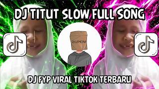 Download lagu DJ TITUT VIRAL TIKTOK SLOW FULL SONG TERBARU YANG KALIAN CARI 🎵🎵